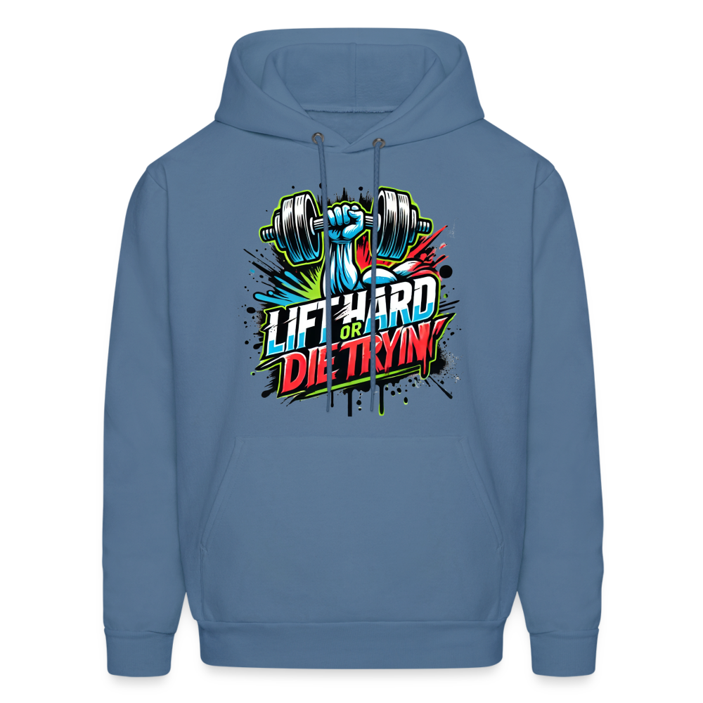 Lift Hard or Die Tryin' Hoodie - denim blue