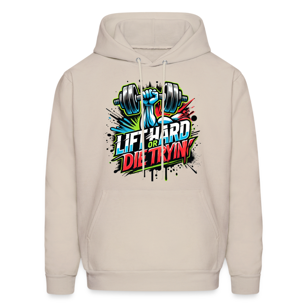 Lift Hard or Die Tryin' Hoodie - Sand